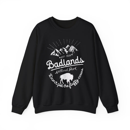 Badlands National Park NPS Don't pet the fluffy cows Camping Hiking Sweatshirt - NP0417ALL