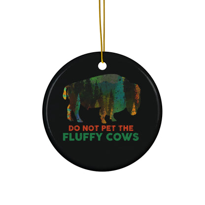 Do Not Pet The Fluffy Cows Ornament, Don't Pet Fluffy Cows Buffalo Hiking Ceramic Ornament - NP38ALL