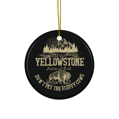 Don't Pet The Fluffy Cows Yellowstone National Park Camping Ceramic Ornament - NPT001ALL