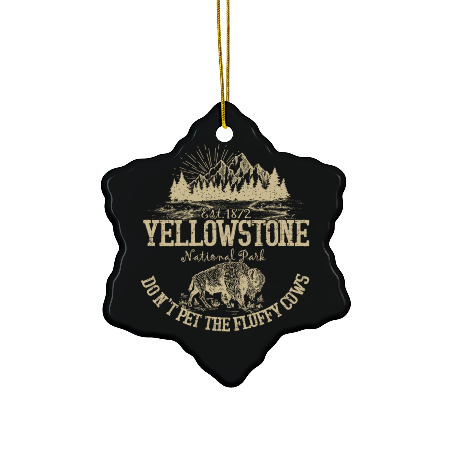 Don't Pet The Fluffy Cows Yellowstone National Park Camping Ceramic Ornament - NPT001ALL