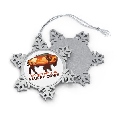 Do Not Pet The Fluffy Cows Funny Ornament Gifts from Friends  National Park Enthusiasts NP182ALL