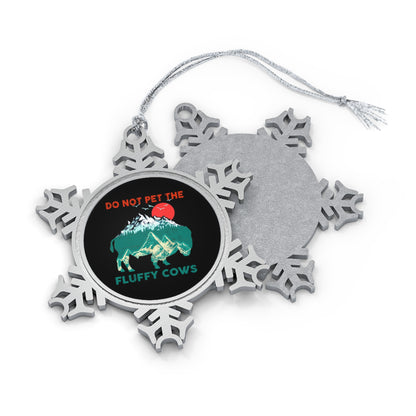 Funny Bison Snowflake Ornament, Do Not Pet The Fluffy Cows, Gifts National Park Enthusiasts from Friends or Family - NP032ALL