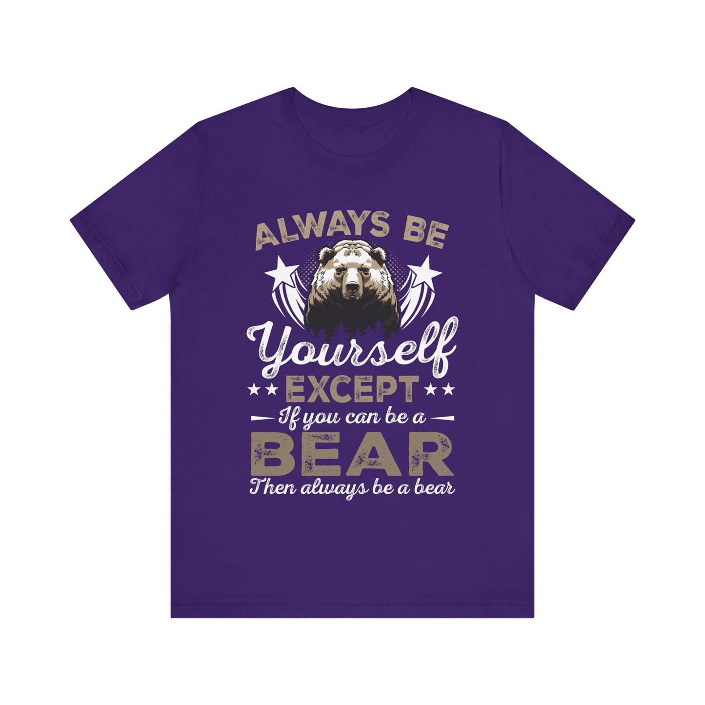 Funny Bear Shirt, Always Be Your Self Bear Lover Gift Funny Animal Wildlife Bear Lover, Grizzly Bear, Nature shirt - NPT101ALL