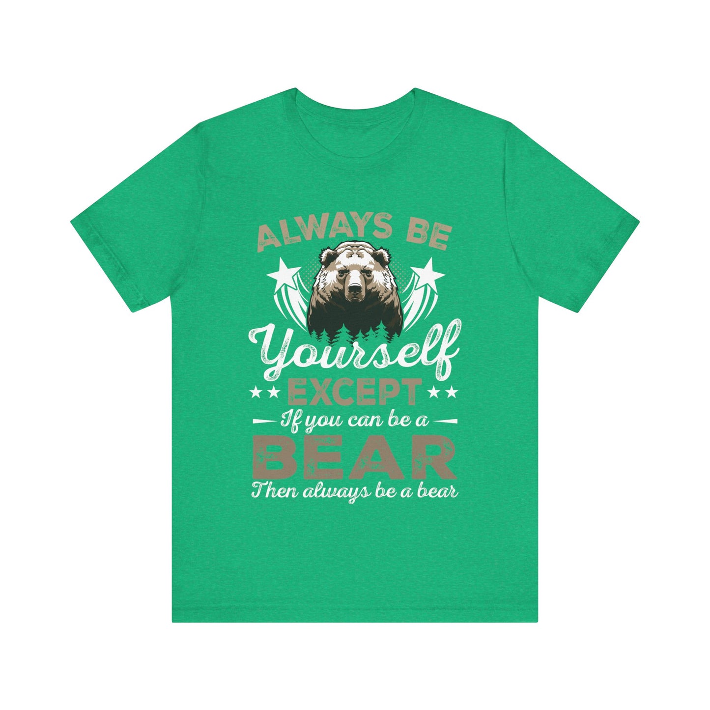 Funny Bear Shirt, Always Be Your Self Bear Lover Gift Funny Animal Wildlife Bear Lover, Grizzly Bear, Nature shirt - NPT101ALL