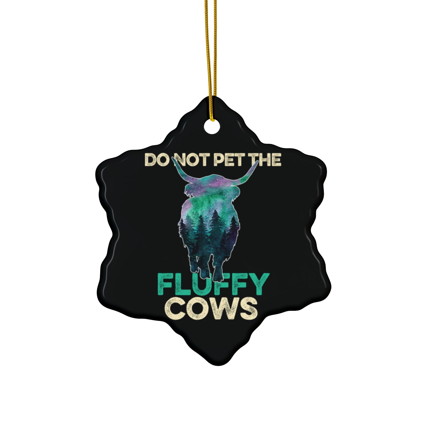 Don't Pet The Fluffy Cows Yellowstone National Park NPS Camping Ceramic Ornament - NPT008ALL