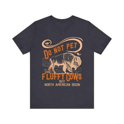 Don't Pet The Fluffy Cows Shirt, US National Park NPS Camping North American Bison Shirt - NPT054ALL